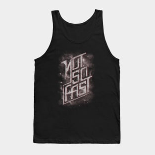 Not So Fast Tank Top